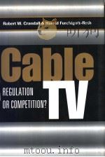 CABLE TV REGULATION OR COMPETITION? PDF电子版封面 ROBERT W. CRANDALL AND HAROLD