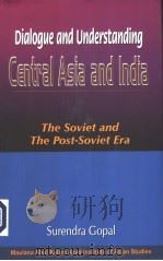 DIALOGUE AND UNDERSTANDING CENTRAL ASIA AND INDIA THE SOVIET AND THE POST-SOVIET ERA PDF电子版封面 8175412372