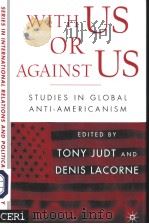 WITH US OR AGAINST US STUDIES IN GLOBAL ANTI-AMERICANISM PDF电子版封面 1403969515