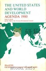 THE UNITED STATES AND WORLD DEVELOPMENT AGENDA 1980 PDF电子版封面 0030589924 JOHN W. SEWELL DAVIDSON R. GW
