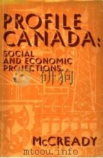 PROFILE CANADA: SOCIAL AND ECONOMIC PROJECTIONS PDF电子版封面 0256019827 GERALD B. MCCREADY