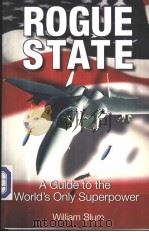ROGUE STATE A GUIDE TO THE WORLD'S ONLY SUPERPOWER PDF电子版封面 1567511945 WILLIAM BLUM