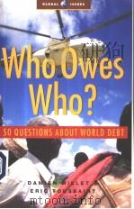WHO OWES WHO? 50 QUESTIONS ABOUT WORLD DEBT PDF电子版封面 1842774271 VICKI BRUAULT MANUS WITH GABRI
