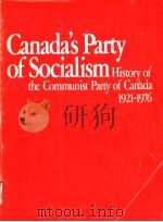CANADA'S PARTY OF SOCIALISM HISTORY OF THE COMMUNIST PARTY OF CANADA 1921-1976 PDF电子版封面 0919396461