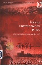 MINING ENVIRONMENTAL POLICY COMPARING INDONESIA AND THE USA PDF电子版封面 0754644936 MICHAEL S. HAMILTON
