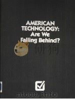 AMERICAN TECHNOLOGY: ARE WE FALLING BEHIND? PDF电子版封面 0871966778