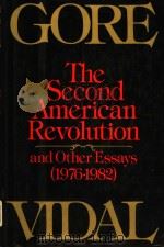 THE SECOND AMERICAN REVOLUTION AND OTHER ESSAYS 1976-1982 PDF电子版封面 0394522656 GORE VIDAL