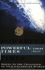 POWERFUL TIMES RISING TO THE CHALLENGE OF OUR UNCERTAIN WORLD PDF电子版封面 0131855204 EAMONN KEELY
