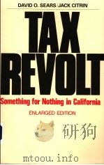TAX REVOLT SOMETHING FOR NOTHING IN CALIFORNIA PDF电子版封面 0674868366 DAVID O. SEARS JACK CITRIN