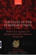 THE STATE OF THE EUROPEAN UNION WITH US OR AGAINST US? EUROPEAN TRENDS IN AMERICAN PERSPECTIVE VOL PDF电子版封面 0199283966 NICOLAS JABKO AND CRAIG PARSON