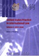 UNITED STATES PRACTICE IN INTERNATIONAL LAW VOLUME 2:2002-2004 PDF电子版封面 0521750717 SEAN D. MURPHY