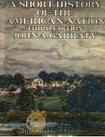 A SHORT HISTORY OF THE AMERICAN NATION THIRD EDITION PDF电子版封面 0060422718 JOHN A.GARRATY