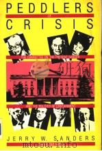 PEDDLERS OF CRISIS THE COMMITTEEE ON THE PRESENT DANGER AND THE POLITICS OF CONTAINMENT PDF电子版封面 0896081818 JERRY W.SANDERS
