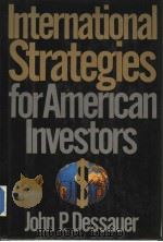 INTERNATIONAL STRATEGIES FOR AMERICAN INVESTORS PDF电子版封面 0136527930 JOHN P. DESSAUTER