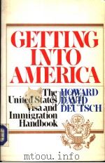 GETTING INTO AMERICA THE UNITED STATES VISA AND IMMIGRATION HANDBOOK PDF电子版封面 0394714105