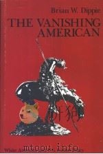 THE VANISHING AMERICAN WHITE ATTITUDES AND U.S.INDIAN POLICY PDF电子版封面 0819550566 BRIAN W.DIPPIE