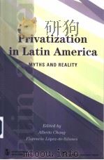 PRIVATIZATION IN LATIN AMERICA MYTHS AND REALITY PDF电子版封面 0804752427