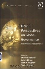 NEW PERSPCTIVES ON GLOBAL GOVERNANCE WHY AMERICA NEEDS THE G8 PDF电子版封面 0754644774