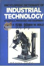 ENCYCLOPEDIC DICTIONARY OF INDUSTRIAL TECHNOLOGY PDF电子版封面 0412005018 DAVID F.TVER ROGER W.BOLZ