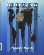 ON THE AGENDA CURRENT ISSUES AND CONFLICTS IN U.S. FOREIGN POLICY PDF电子版封面 0673397637 HOWARD J.WIARDA