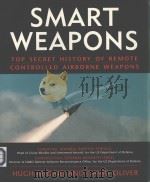 SMART WEAPONS TOP SECRET HISTORY OF REMOTE CONTROLLED AIRBORNE WEAPONS PDF电子版封面 1566492874