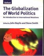 THE GLOBALIZATION OF WORLD POLITICS AN INTRODUCTION TO INTERNATIONAL RELATIONS PDF电子版封面 0198781091 JOHN BAYLIS AND STEVE SMITH
