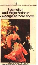 PYGMALION AND MAJOR BARBARA PDF电子版封面 055321408X GEORGE BERNARD SHAW