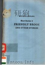 RUDYARD KIPLING SHORT STORIES:2 FRIENDLY BROOK AND OTHER STORIES PDF电子版封面