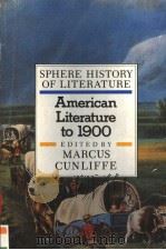 SPHERE HISTORY OF LITERATURE AMERICAN LITERATURE TO 1900 PDF电子版封面 0722178964