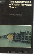 THE TRANSFORMATION OF ENGLISH PROVINCIAL TOWNS PDF电子版封面