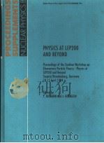 PHYSICS AT LEP200 AND BEYOND PDF电子版封面