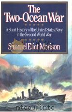 THE TWO-OCEAN WAR  A SBORT HISTORY OF THE UNITED STATES NAVY IN THE SECOND WORLD WAR     PDF电子版封面  0316583529   
