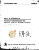 FAO FISHERIES REPORT NO.229 REPORT OF THE SIXTH SESSION OF THE FISHERY COMMITTEE FOR THE EASTERN CE PDF电子版封面 9251009007