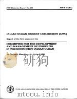 FAO FISHERIES REPORT NO.254 INDIAN OCEAN FISHERY COMMISSION(IOFC) REPORT OF THE FIRST SESSION OF TH PDF电子版封面 9251010978