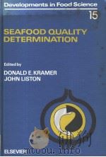 DEVELOPMENTS IN FOOD SCIENCE 15 SEAFOOD QUALITY DETERMINATION PDF电子版封面 DONALD E.KRAMER JOHN LISTON