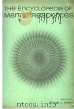 THE ENCYCLOPEDIA OF MARINE RESOURCES PDF电子版封面 0442223994 FRANK E.FIRTH