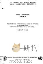 CODEX ALIMENTARIUS VOLUME B RECOMMENDED INTERNATIONAL CODE OF PRACTICE FOR MINCED FISH PREPARED BY PDF电子版封面