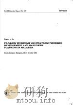 FAO FISHERIES REPORT NO.286  REPORT OF THE FAO/LKIM WORKSHOP ON STRATEGIC FISHERIES DEVELOPMENT AND（ PDF版）