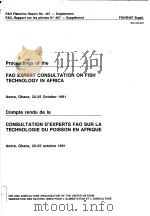 FAO FISHERIES REPORT NO.467-SUPPLEMENT PROCEEDINGS OF THE FAO EXPERT CONSULTATION ON FISH TECHNOLOGY PDF电子版封面 9250033532
