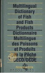 MULTILINGUAL DICTIONARY OF FISH AND FISH PRODUCTS DICTIONNAIRE MULTILINGUE DES POISSONS ET PRODUITS PDF电子版封面 0852381646