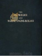 THE SHIPBUILDER AND MARINE ENGINE-BUILDER PDF电子版封面
