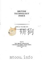 BRITISH TECHNOLOGY INDEX ANNUAL VOLUME 1976 PDF电子版封面 0853654891