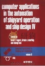 COMPUTER APPLICATIONS IN THE AUTOMATION OF SHIPYARD OPERATION AND SHIP DESIGN.IV PDF电子版封面 0444864083 DAVID F.ROGERS BRUCE C.NEHRLI