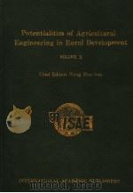 POTENTIALITIALIES OF AGRICULTURAL ENGINEERING IN RURAL DEVELOPMENT VOLUME Ⅱ PDF电子版封面 7800030776 WANG MAO-HAO