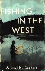 FISHING IN THE WEST PDF电子版封面 ARTHUR H. CARHART