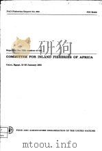 REPORT OF THE FIFTH SESSION OF THE COMMITTEE FOR INLAND FISHERIES OF AFRICA PDF电子版封面 9251013470