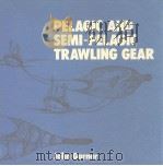 PELAGIC AND SEMI-PELAGIC TRAWLING GEAR（ PDF版）