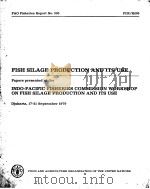 FISH SILAGE PRODUCTION AND ITS USE PAPERS PRESENTED AT THE INDO-PACIFIC FISHERIES COMMISSION WORKSHO PDF电子版封面 925100921X