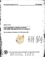 REPORT OF THE FAO EXPERT CONSULTATION ON FISH TECHNOLOGY IN AFRICA PDF电子版封面 9251009813