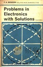 PROBLEMS IN ELECTRONICS WITH SOLUTIONS:FOURTH EDITION REVISED AND ENLARGED PDF电子版封面 F.A.BENSON